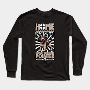 Home is with my German Wirehaired Pointer Long Sleeve T-Shirt